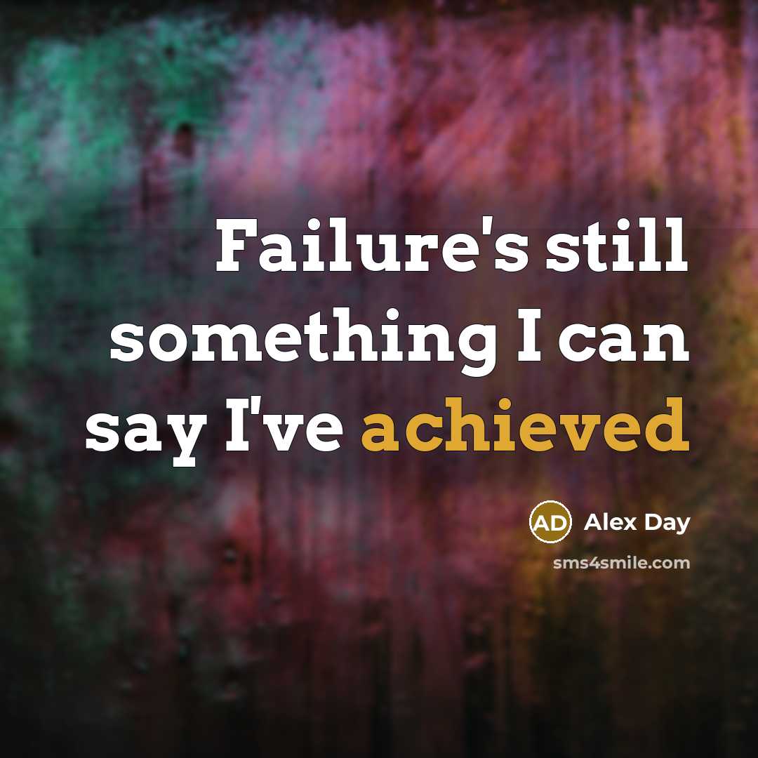 “Failure's still something I can say I've achieved” quote by Alex Day