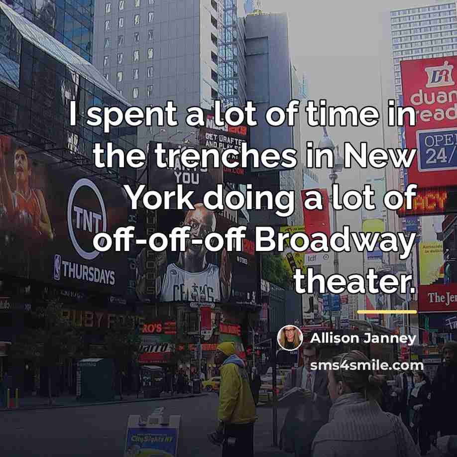 “I spent a lot of time in the trenches in…” quote by Allison Janney