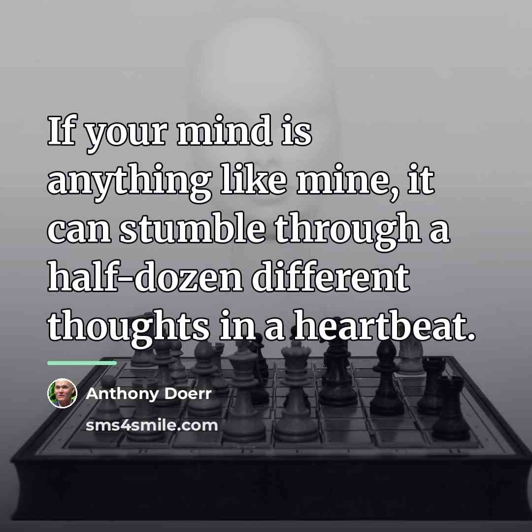 “If your mind is anything like mine, it can stumble…” quote by Anthony Doerr