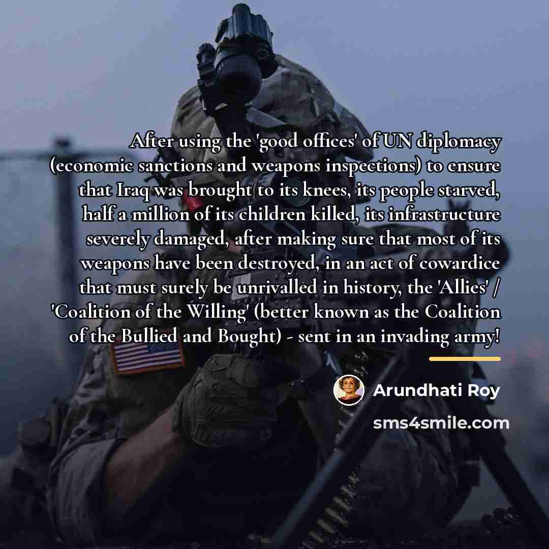 “After using the 'good offices' of UN diplomacy (economic sanctions…” quote by Arundhati Roy
