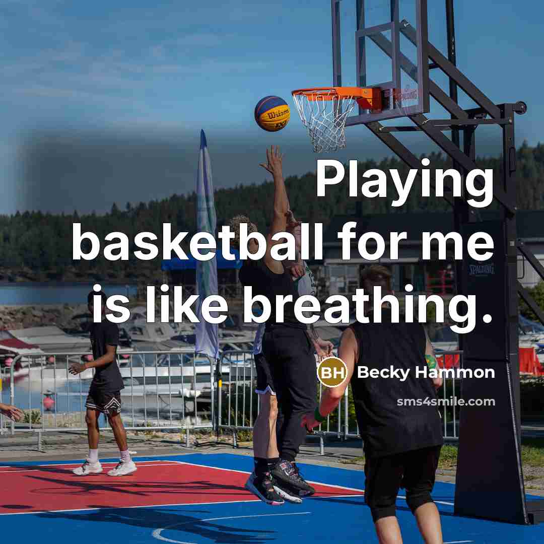 “Playing basketball for me is like breathing.…” quote by Becky Hammon
