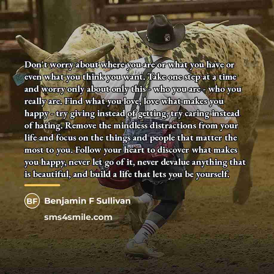 “Don't worry about where you are or what you have…” quote by Benjamin F Sullivan