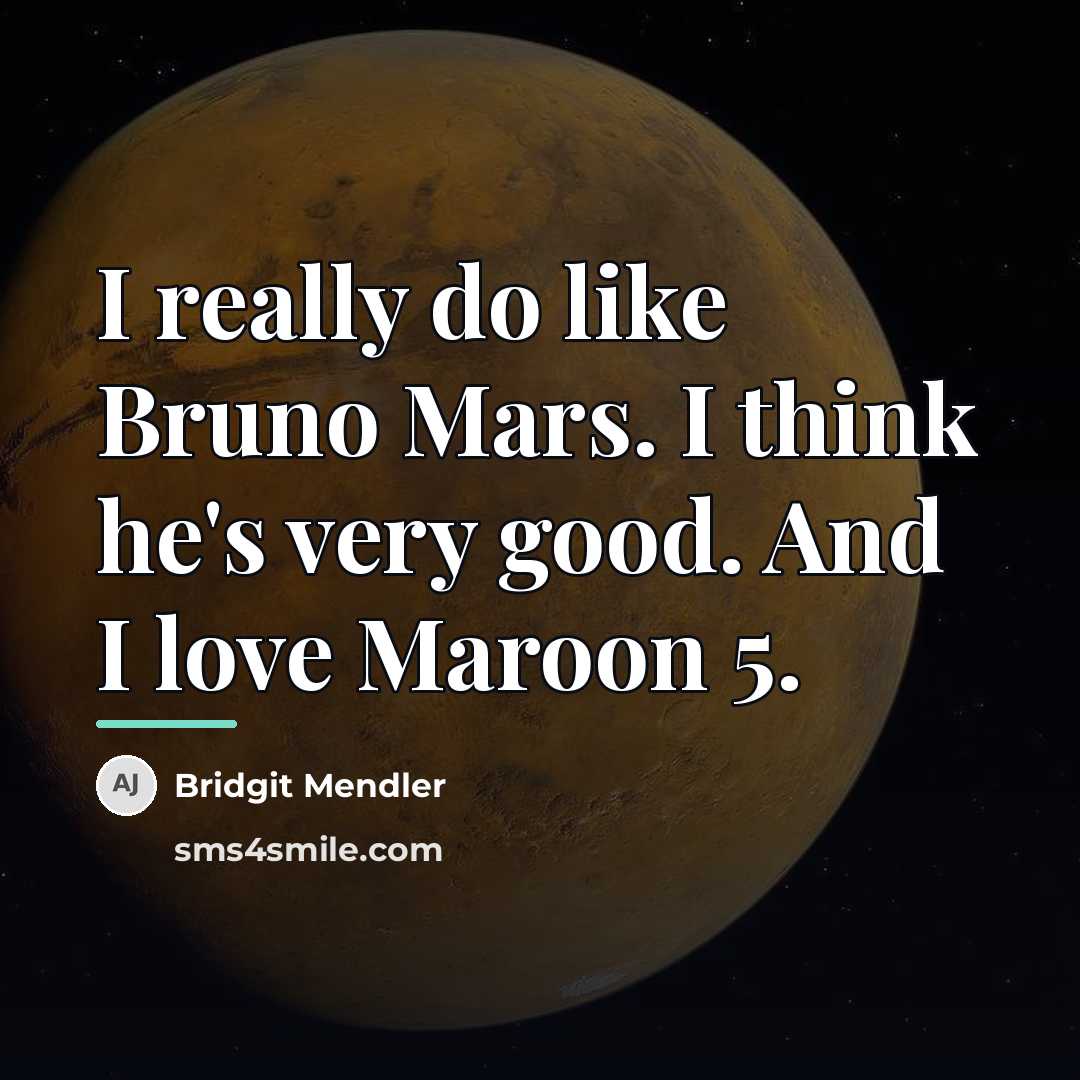 “I really do like Bruno Mars. I think he's very…” quote by Bridgit Mendler