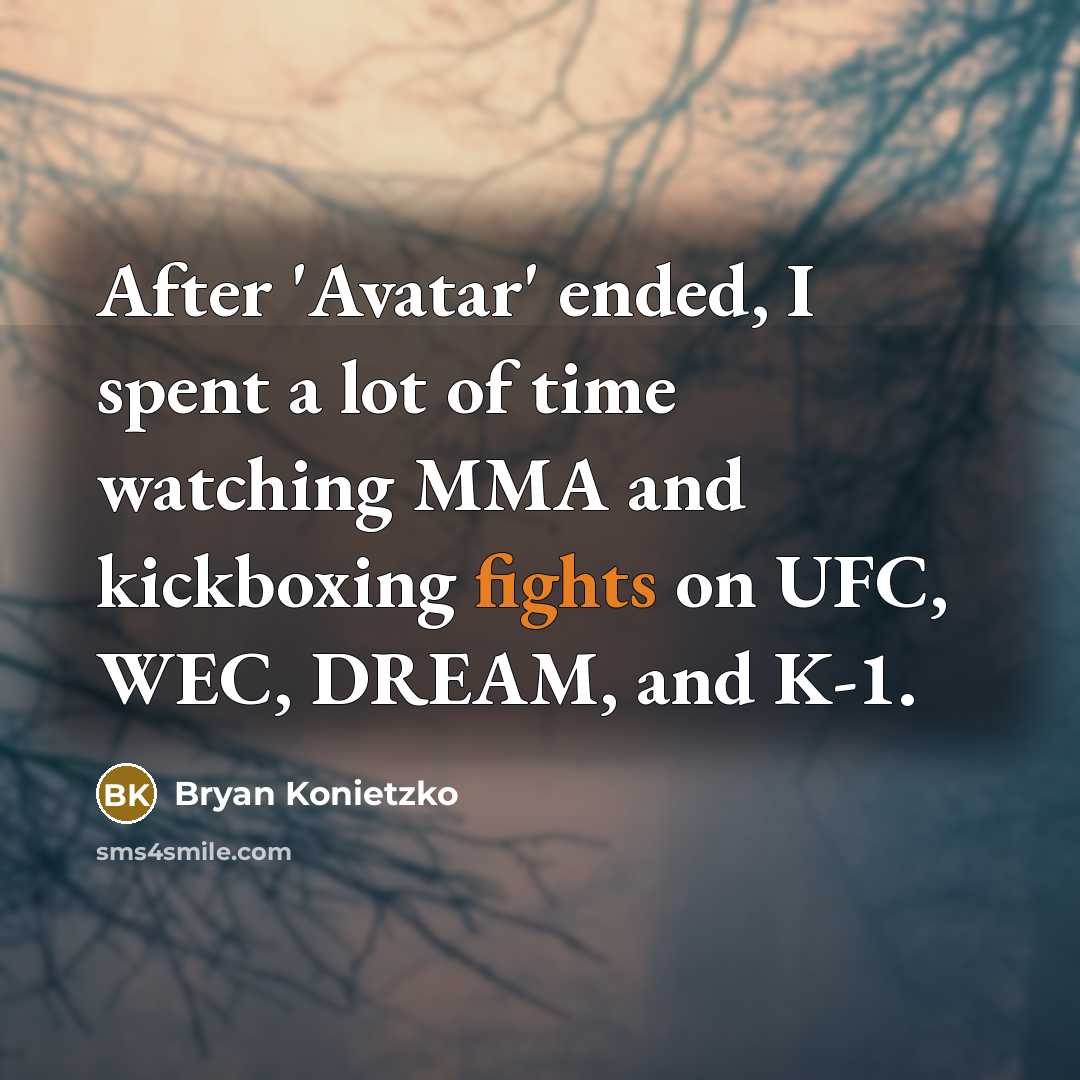 “After 'Avatar' ended, I spent a lot of time watching…” quote by Bryan Konietzko