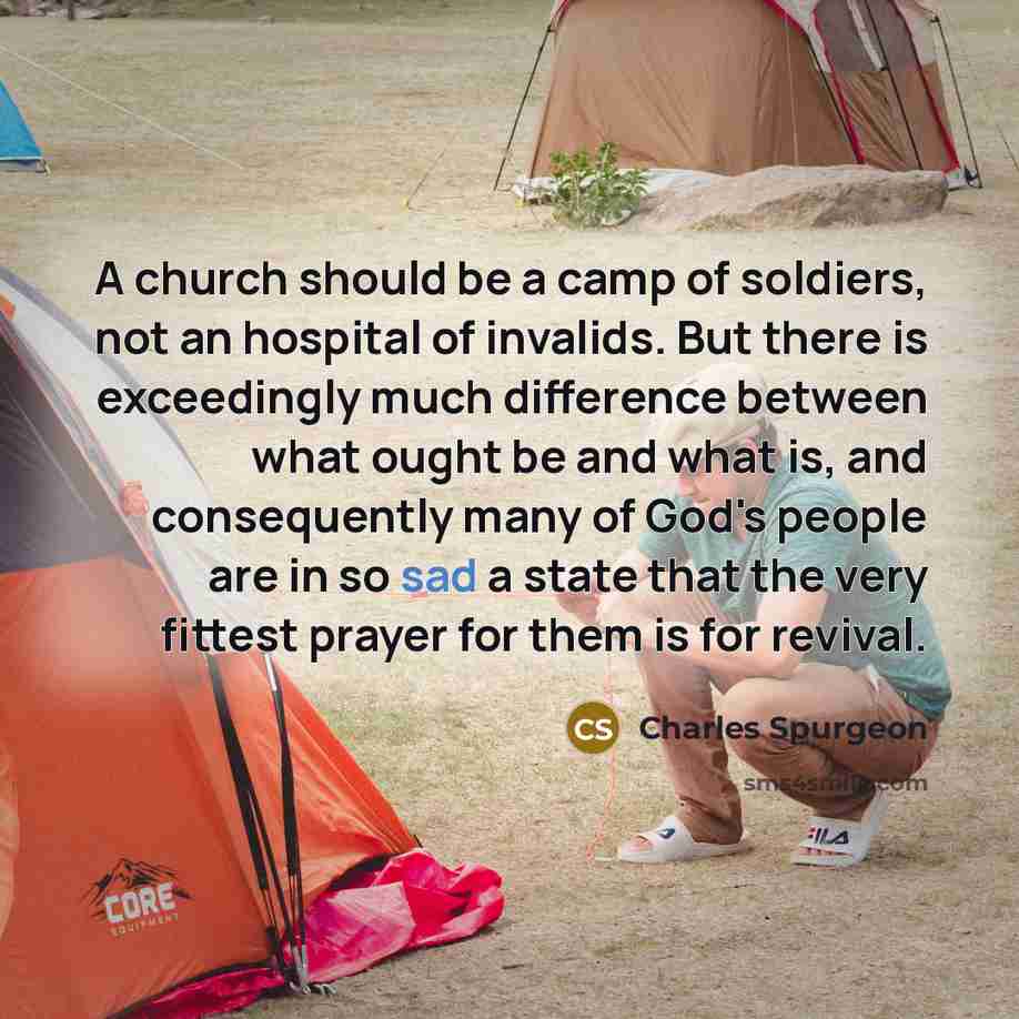 “A church should be a camp of soldiers, not an…” quote by Charles Spurgeon