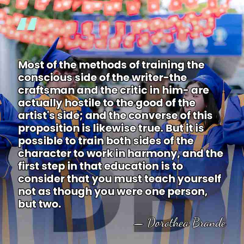Most of the methods of training the conscious side of the writer-the&hellip; - Dorothea Brande
