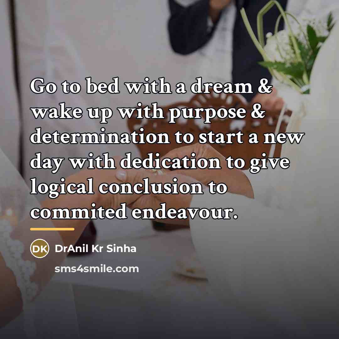 “Go to bed with a dream & wake up with…” quote by DrAnil Kr Sinha