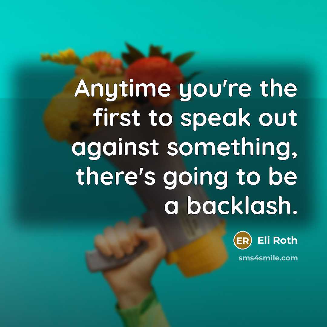 “Anytime you're the first to speak out against something, there's…” quote by Eli Roth