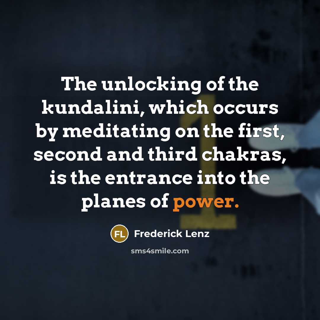 “The unlocking of the kundalini, which occurs by meditating on…” quote by Frederick Lenz