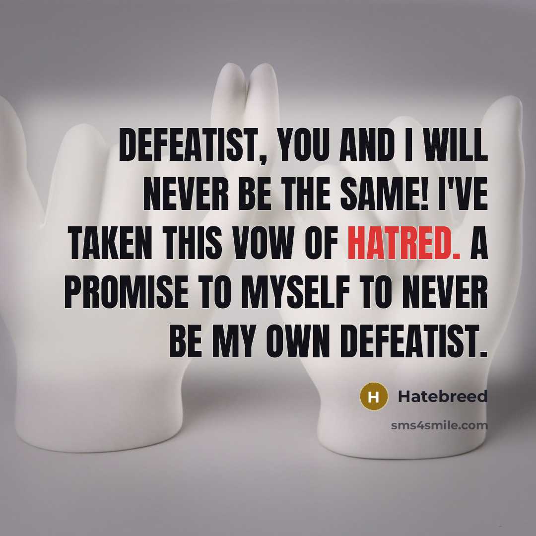 “Defeatist, you and I will never be the same! I've…” quote by Hatebreed