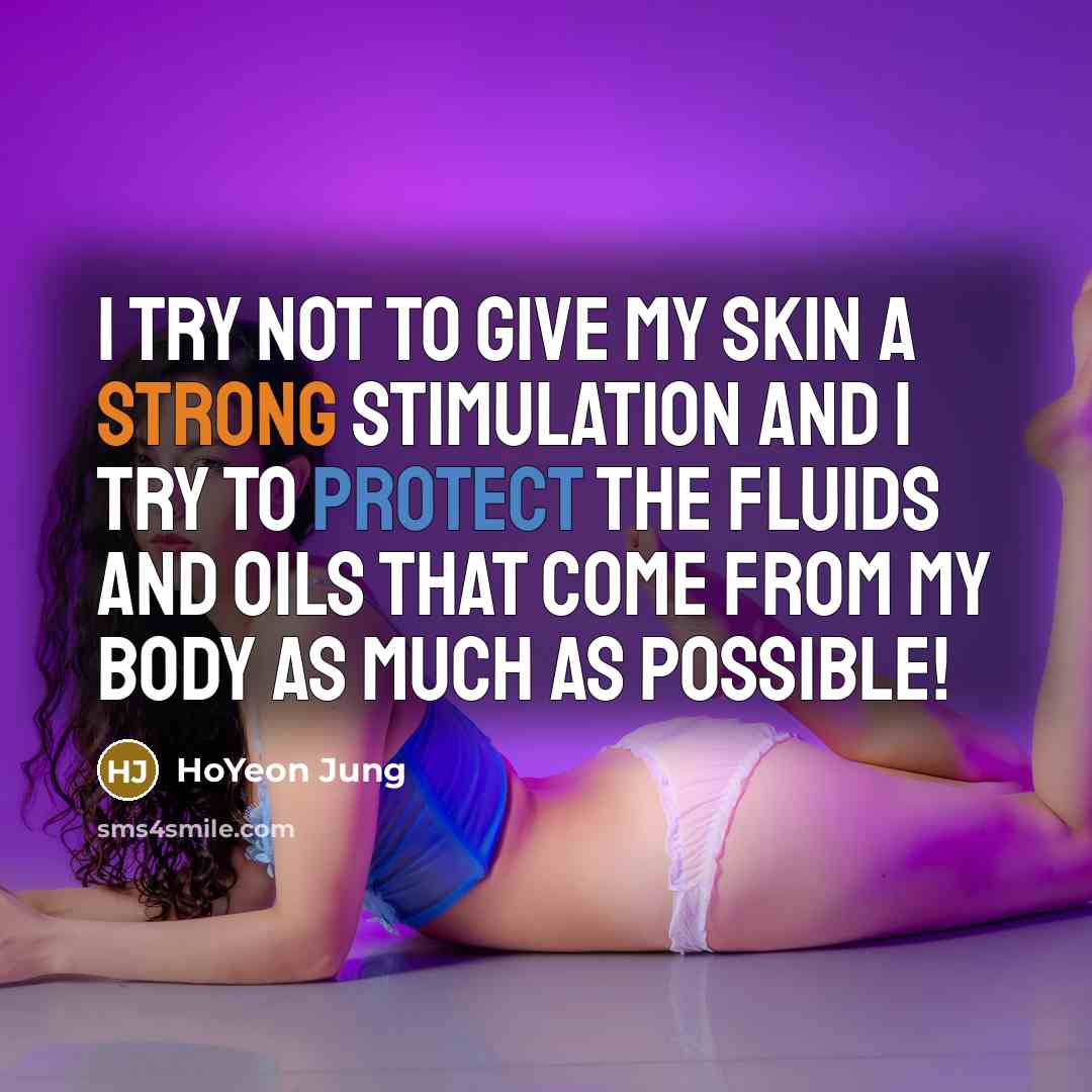 “I try not to give my skin a strong stimulation…” quote by HoYeon Jung