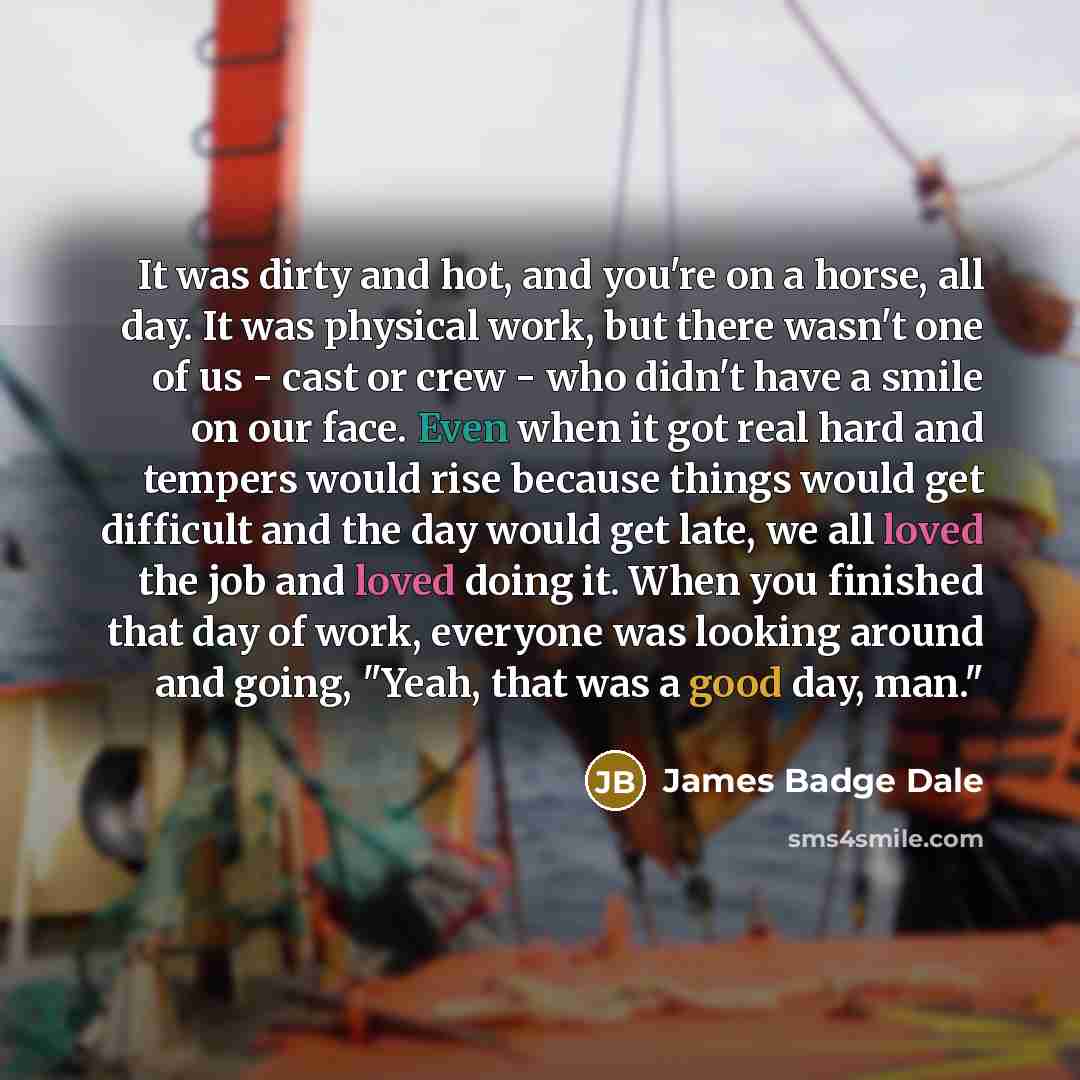 “It was dirty and hot, and you're on a horse,…” quote by James Badge Dale