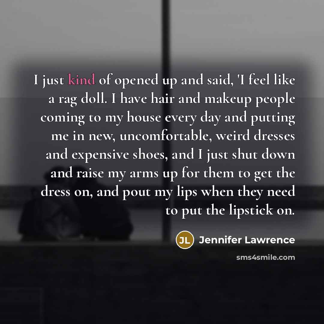 “I just kind of opened up and said, 'I feel…” quote by Jennifer Lawrence