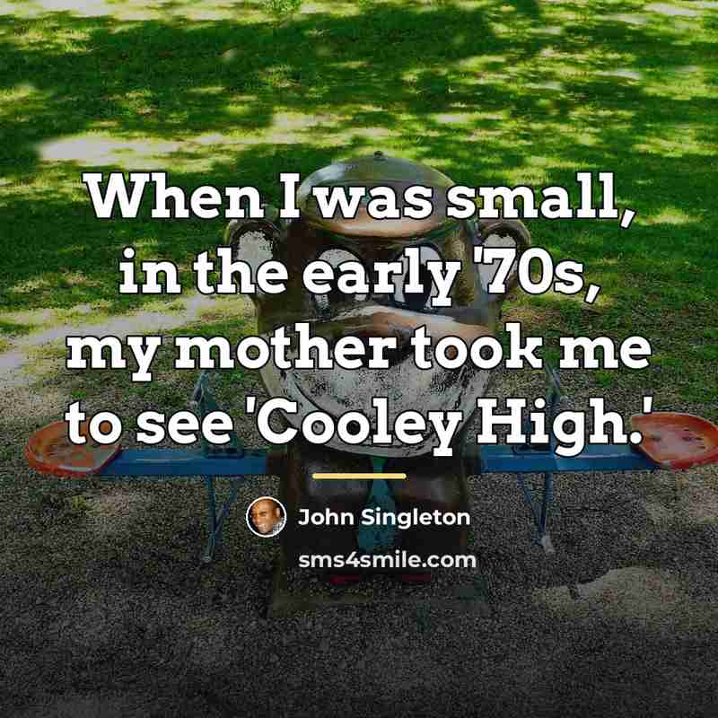 “When I was small, in the early '70s, my mother…” quote by John Singleton