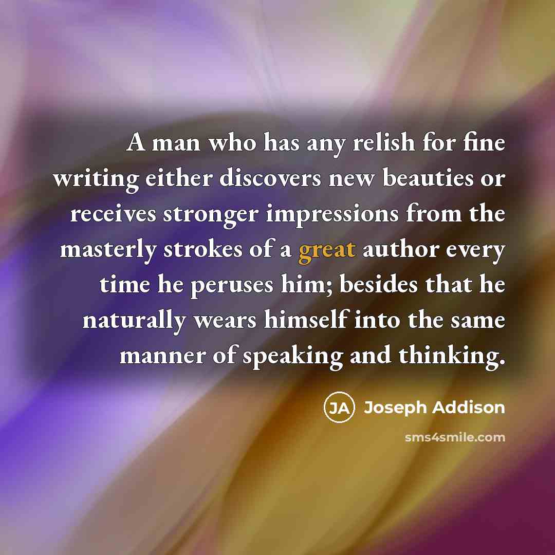 “A man who has any relish for fine writing either…” quote by Joseph Addison