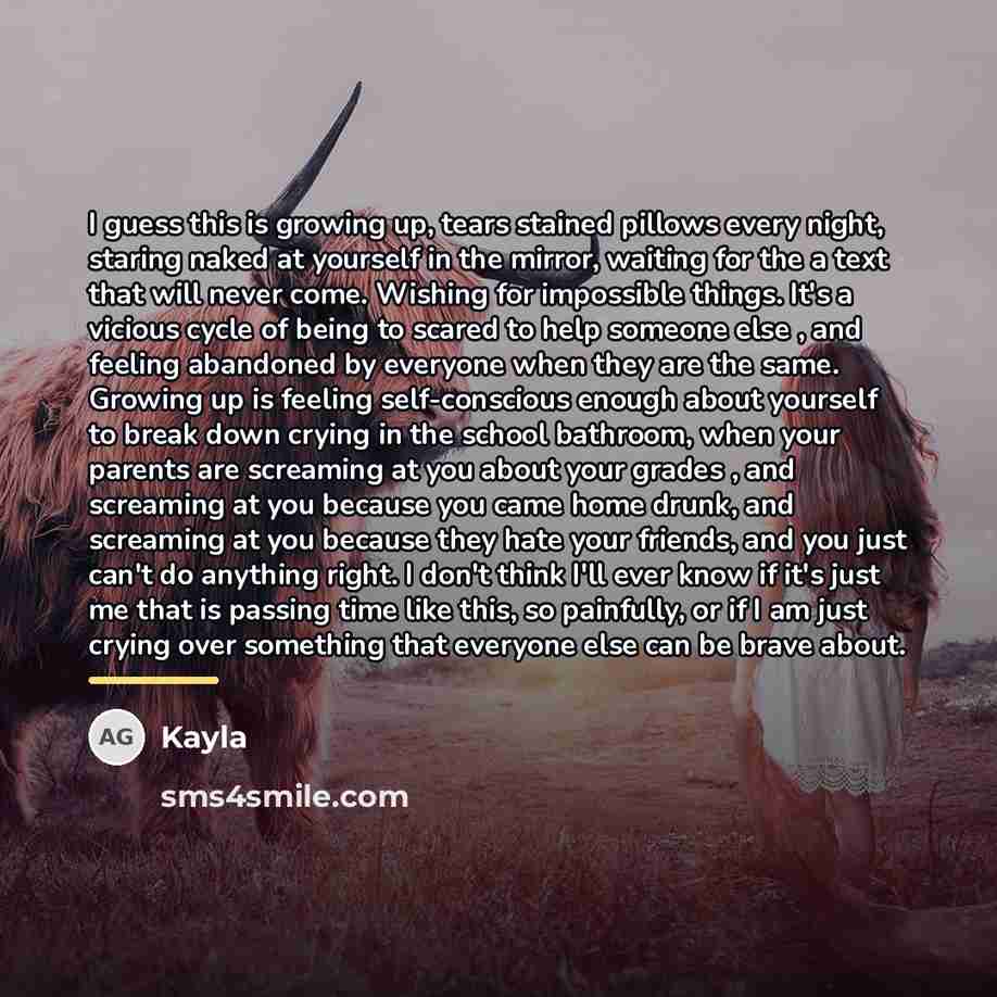 “I guess this is growing up, tears stained pillows every…” quote by Kayla