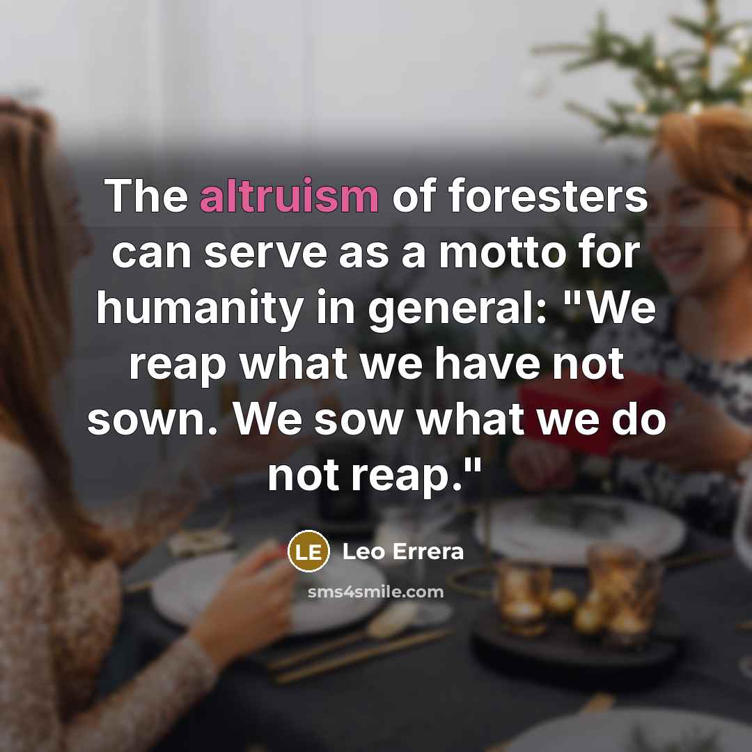 “The altruism of foresters can serve as a motto for…” quote by Leo Errera