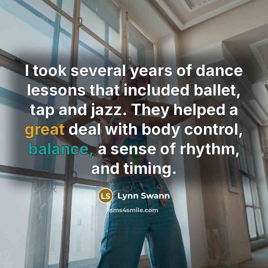 “I took several years of dance lessons that included ballet,…” quote by Lynn Swann