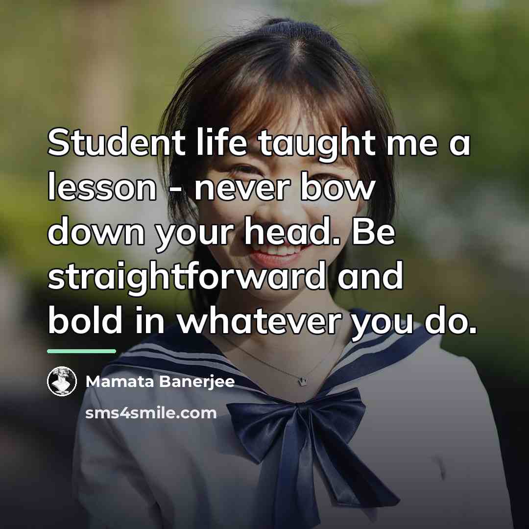 “Student life taught me a lesson - never bow down…” quote by Mamata Banerjee