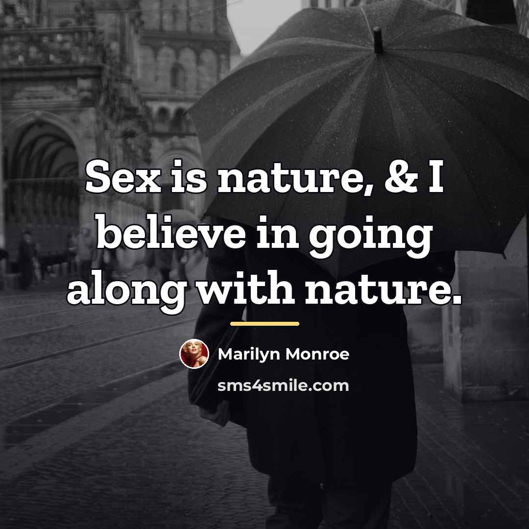 “Sex is nature, & I believe in going along with…” quote by Marilyn Monroe