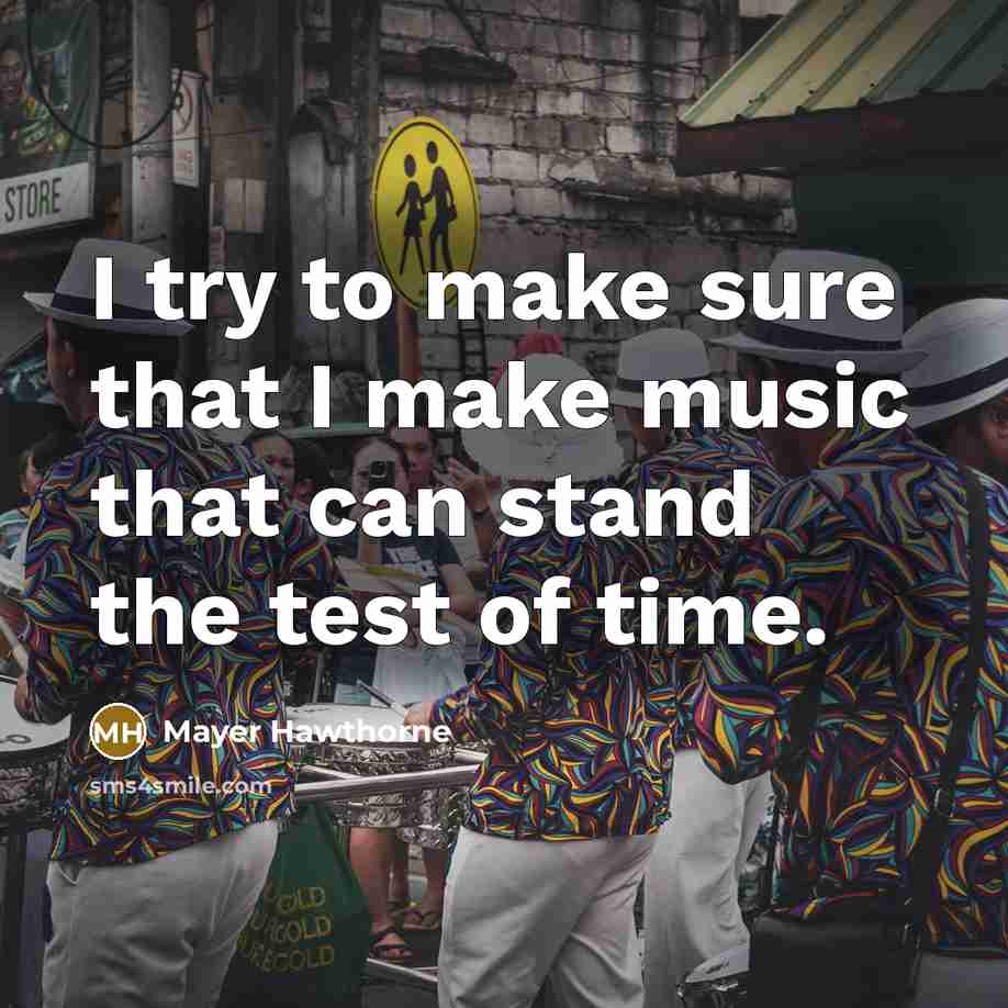 “I try to make sure that I make music that…” quote by Mayer Hawthorne