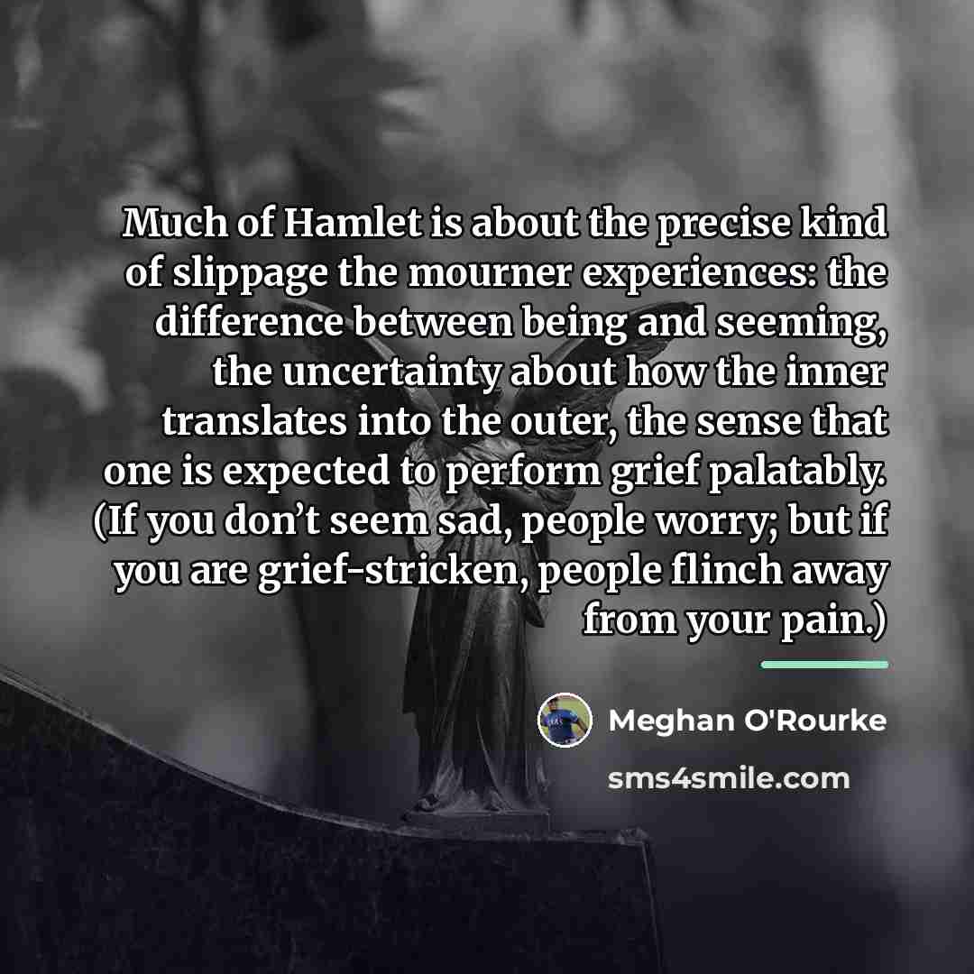 “Much of Hamlet is about the precise kind of slippage…” quote by Meghan O'Rourke