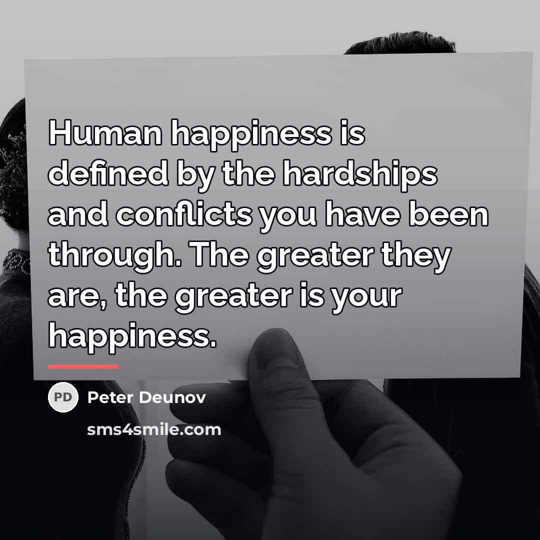 “Human happiness is defined by the hardships and conflicts you…” quote by Peter Deunov