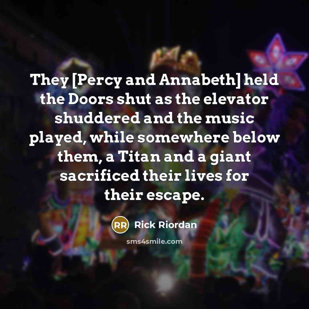 “They [Percy and Annabeth] held the Doors shut as the…” quote by Rick Riordan