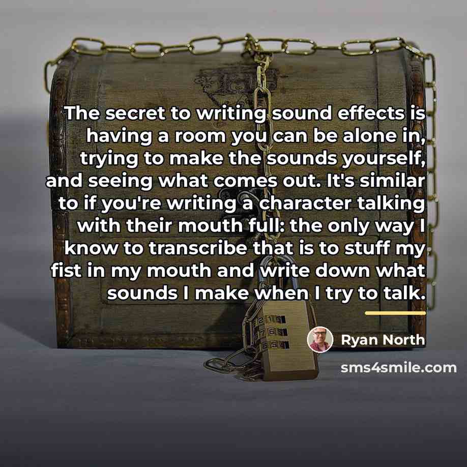 “The secret to writing sound effects is having a room…” quote by Ryan North