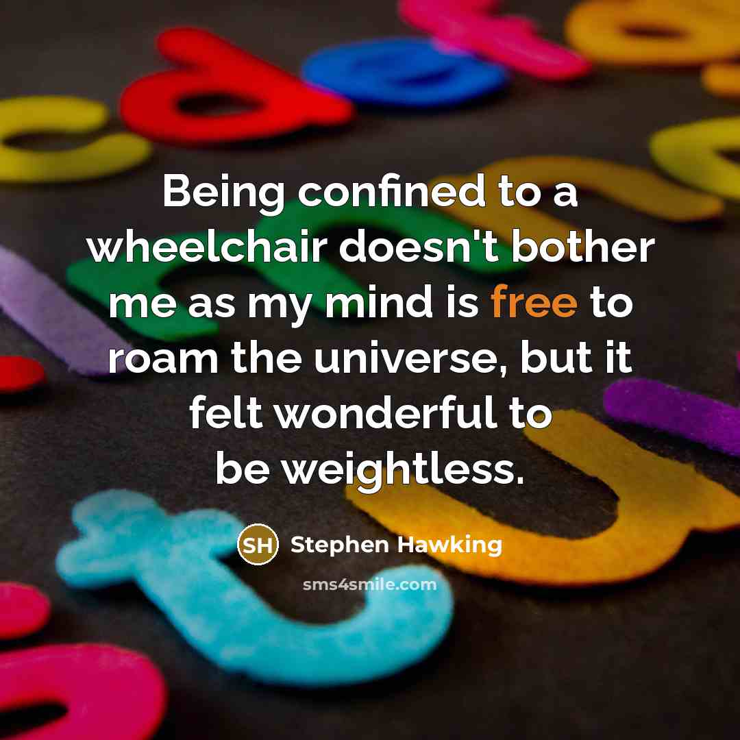 “Being confined to a wheelchair doesn't bother me as my…” quote by Stephen Hawking