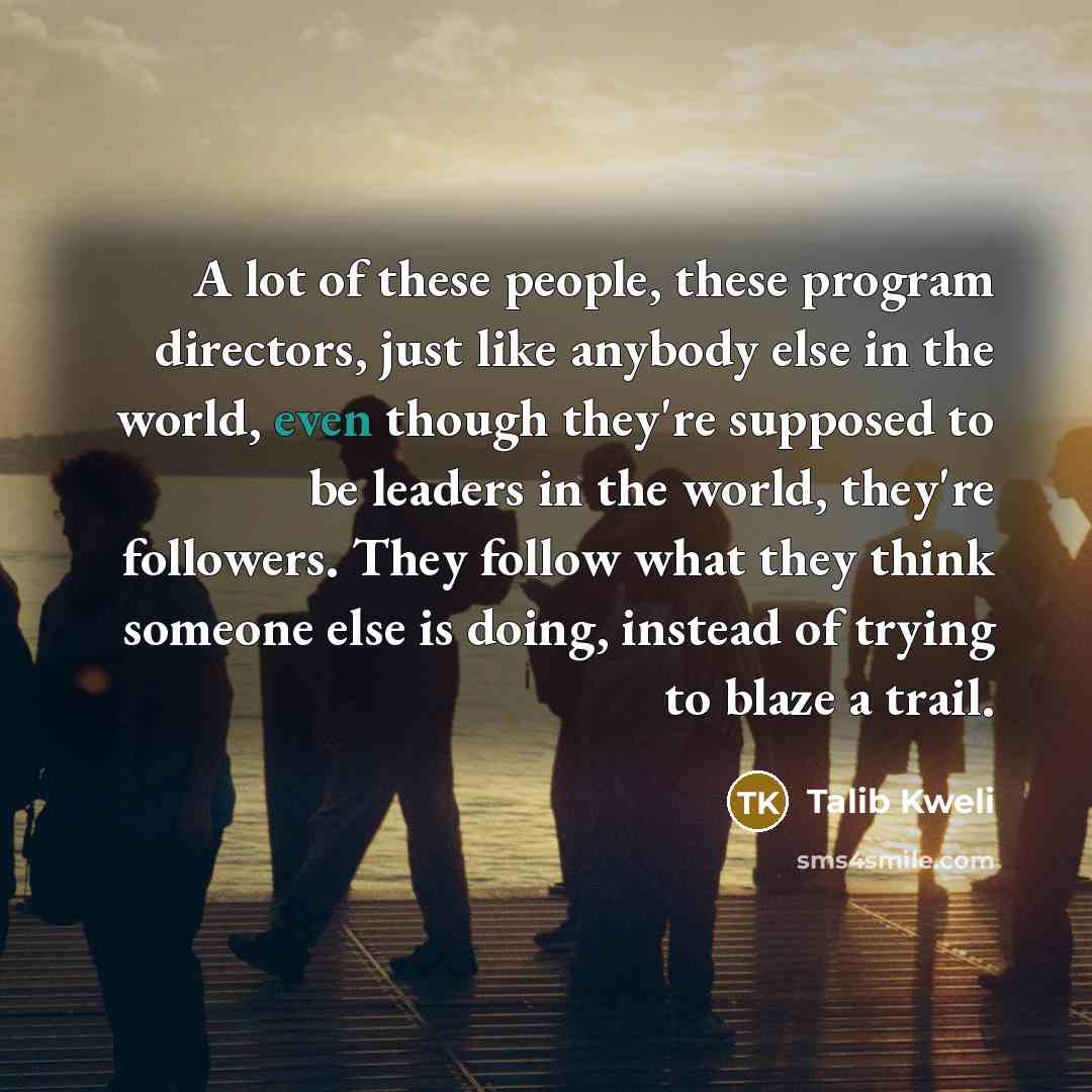 “A lot of these people, these program directors, just like…” quote by Talib Kweli