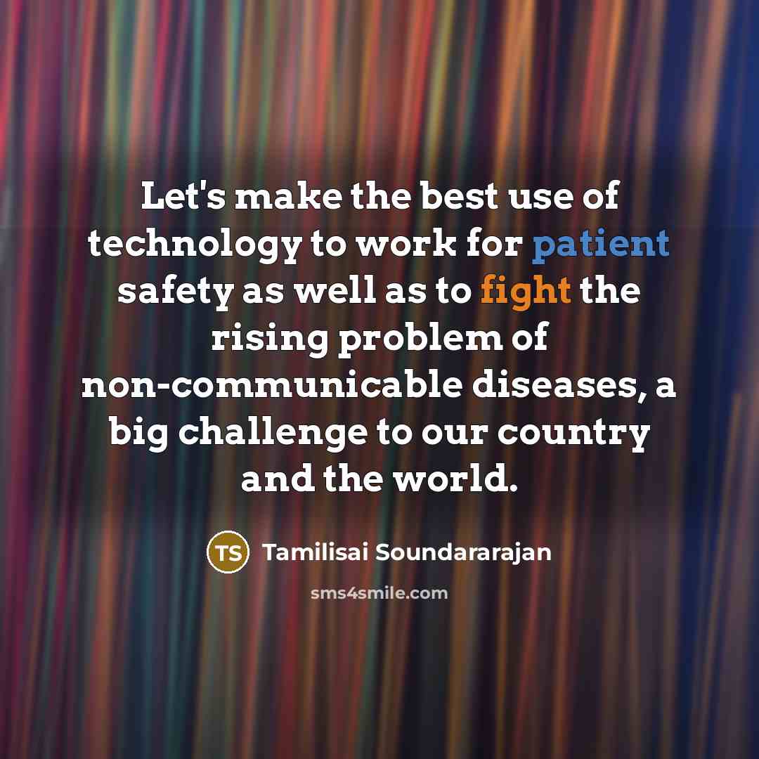 “Let's make the best use of technology to work for…” quote by Tamilisai Soundararajan