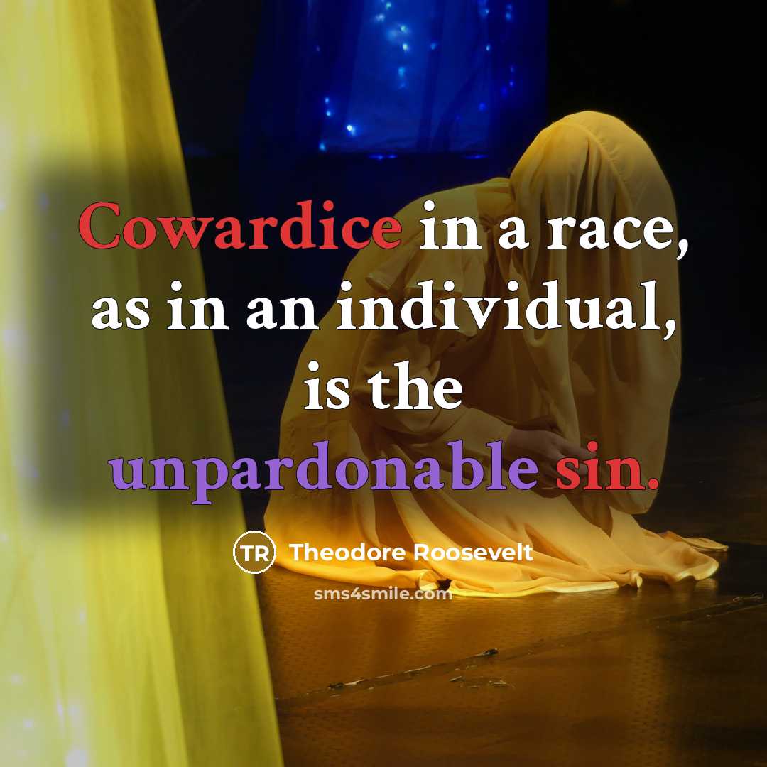“Cowardice in a race, as in an individual, is the…” quote by Theodore Roosevelt