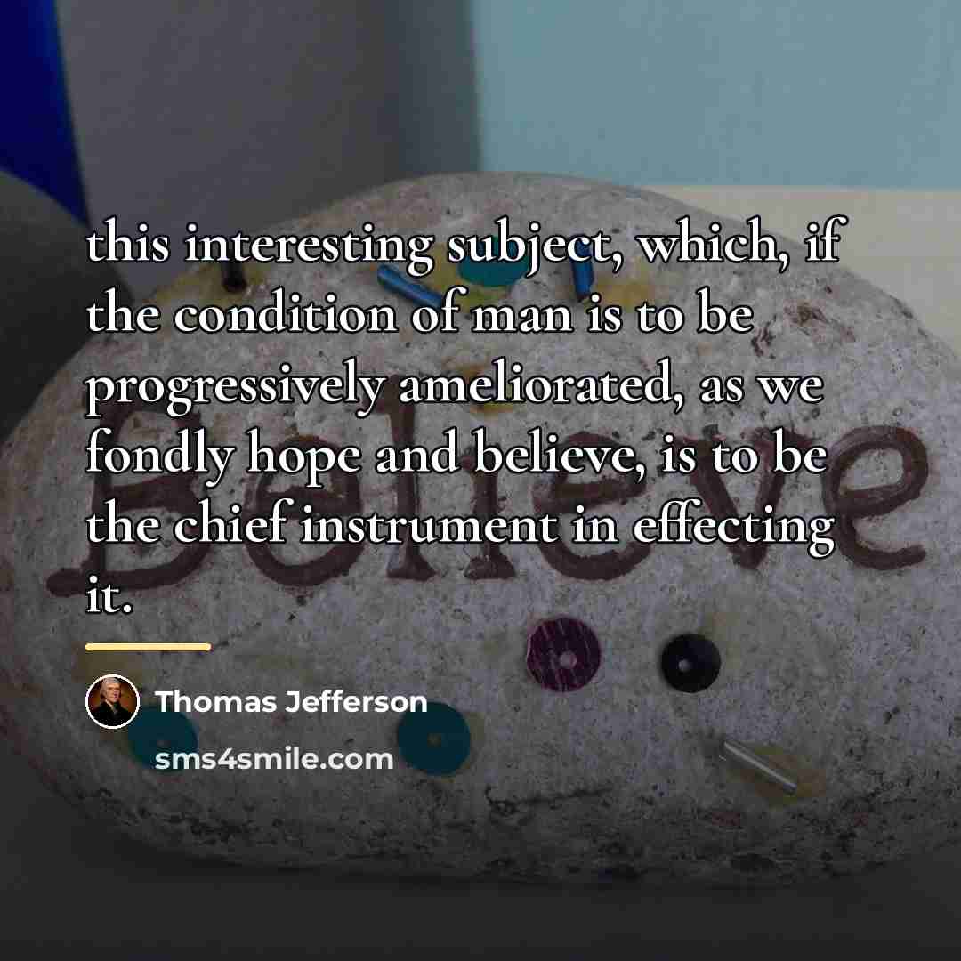 “this interesting subject, which, if the condition of man is…” quote by Thomas Jefferson