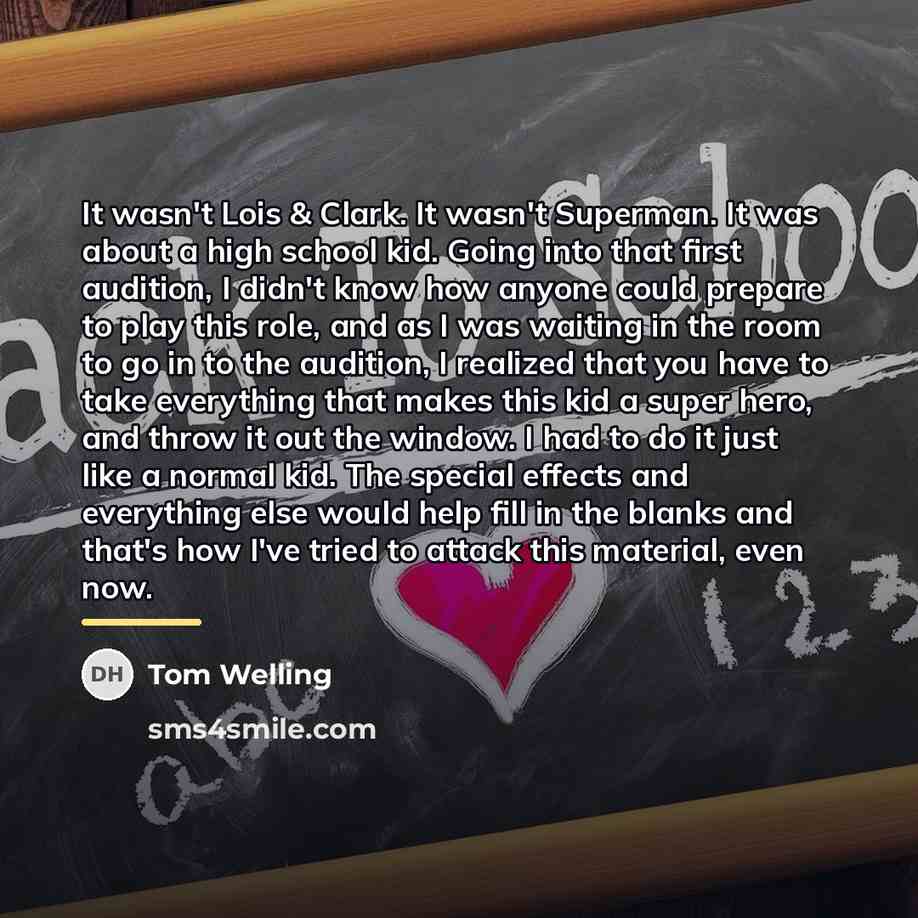 “It wasn't Lois & Clark. It wasn't Superman. It was…” quote by Tom Welling