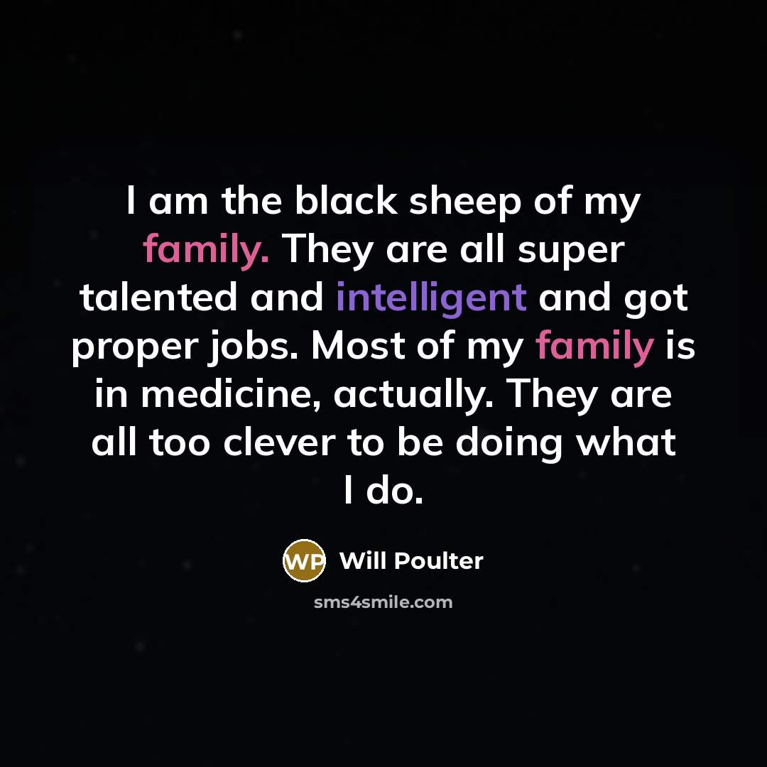 “I am the black sheep of my family. They are…” quote by Will Poulter