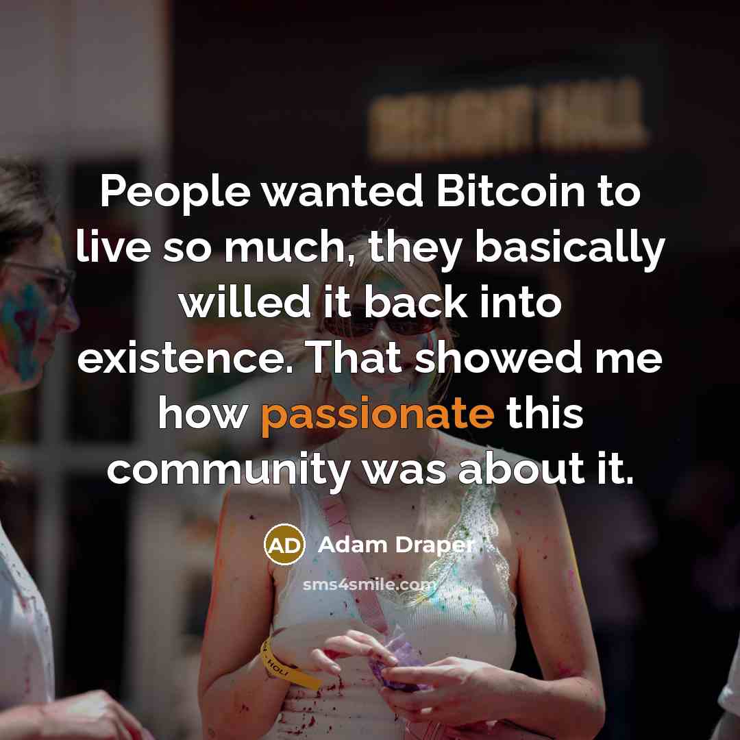 “People wanted Bitcoin to live so much, they basically willed…” quote by Adam Draper