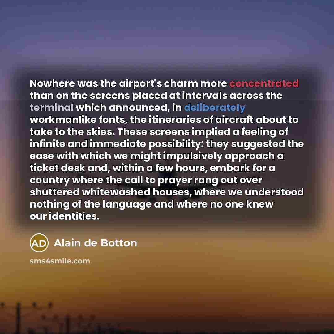 “Nowhere was the airport's charm more concentrated than on the…” quote by Alain de Botton