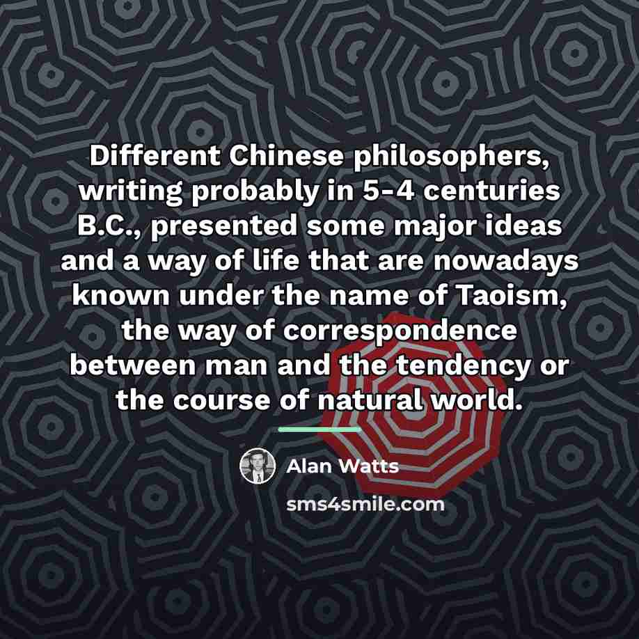 “Different Chinese philosophers, writing probably in 5-4 centuries B.C., presented…” quote by Alan Watts