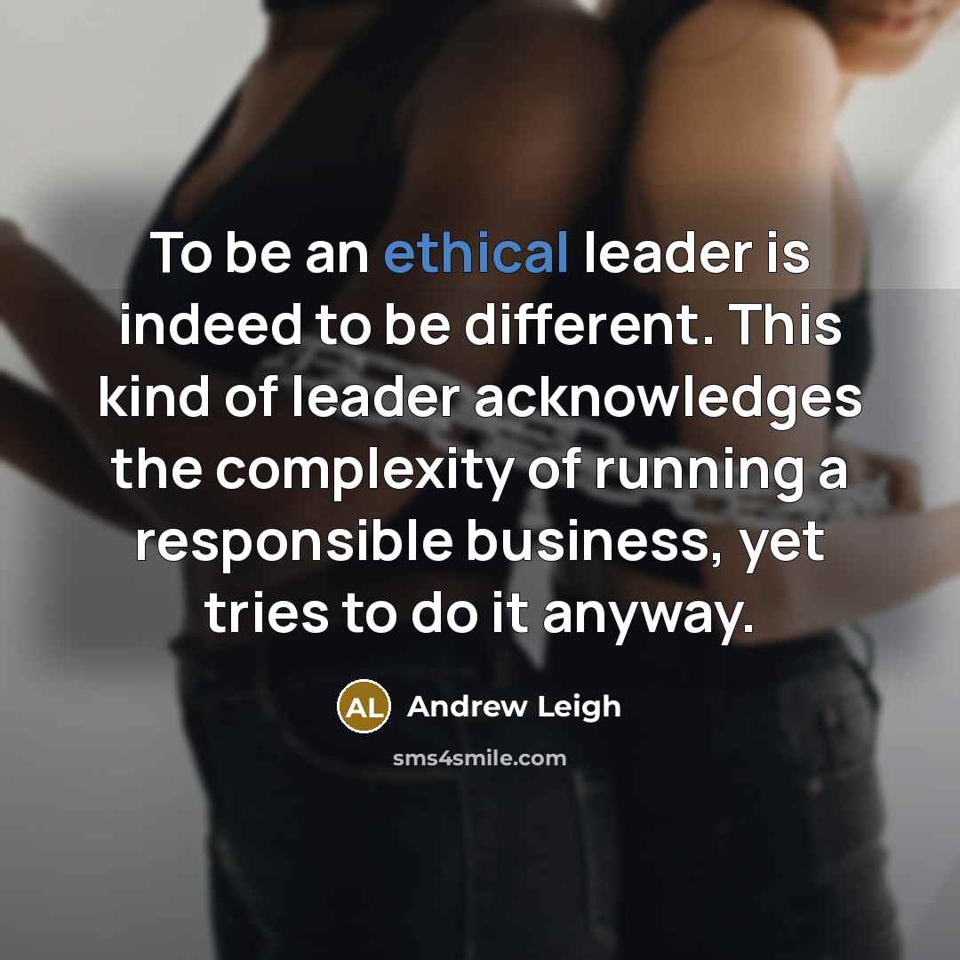 “To be an ethical leader is indeed to be different.…” quote by Andrew Leigh