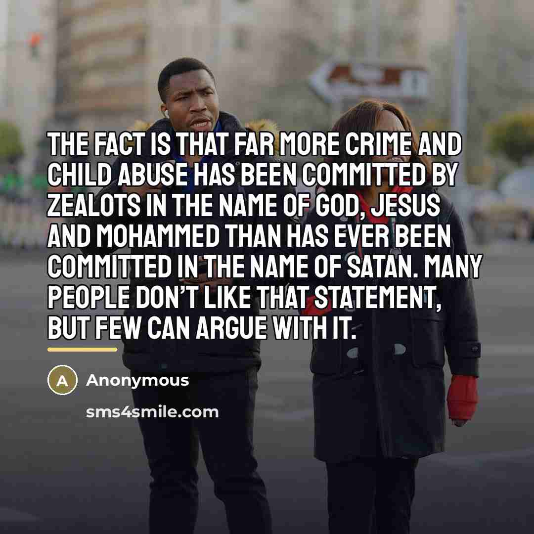 “The fact is that far more crime and child abuse…” quote by Anonymous