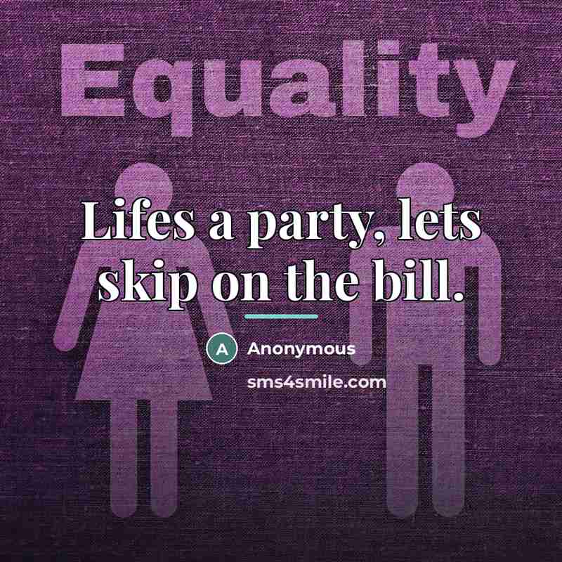 “Lifes a party, lets skip on the bill.…” quote by Anonymous