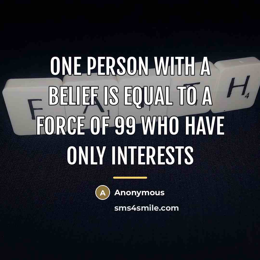 “One person with a belief is equal to a force…” quote by Anonymous