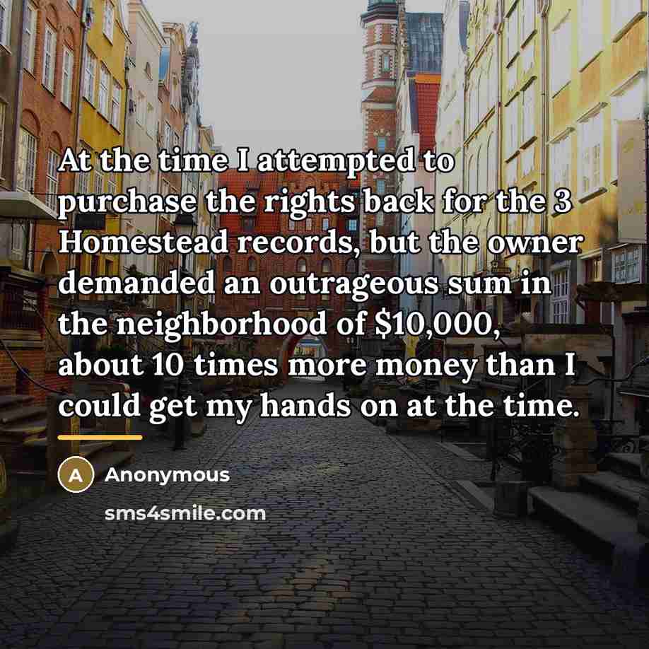 “At the time I attempted to purchase the rights back…” quote by Anonymous