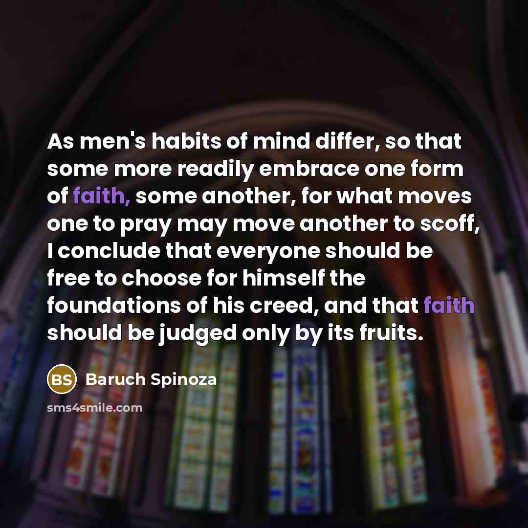 “As men's habits of mind differ, so that some more…” quote by Baruch Spinoza
