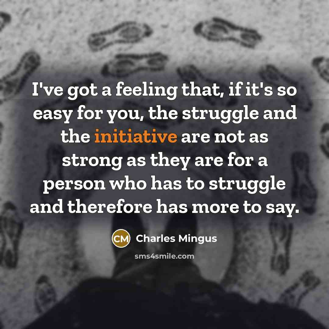 “I've got a feeling that, if it's so easy for…” quote by Charles Mingus