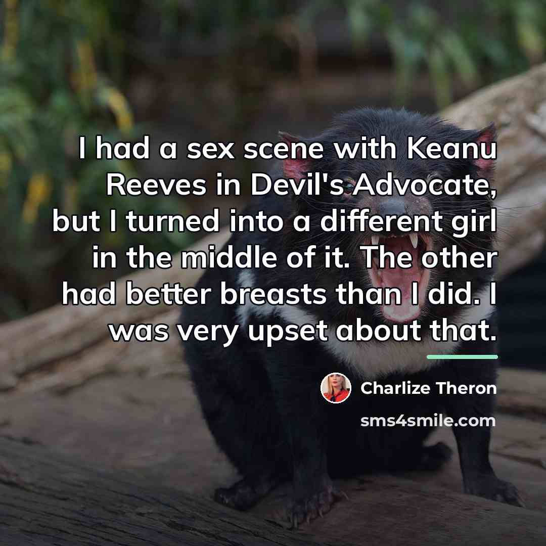 “I had a sex scene with Keanu Reeves in Devil's…” quote by Charlize Theron
