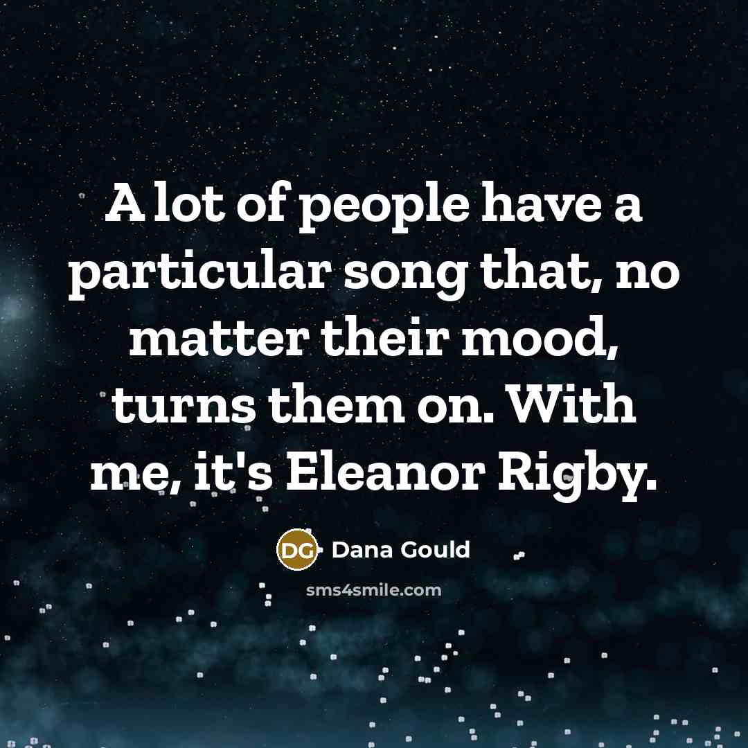 “A lot of people have a particular song that, no…” quote by Dana Gould