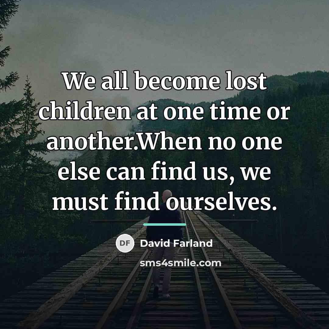 “We all become lost children at one time or another.When…” quote by David Farland