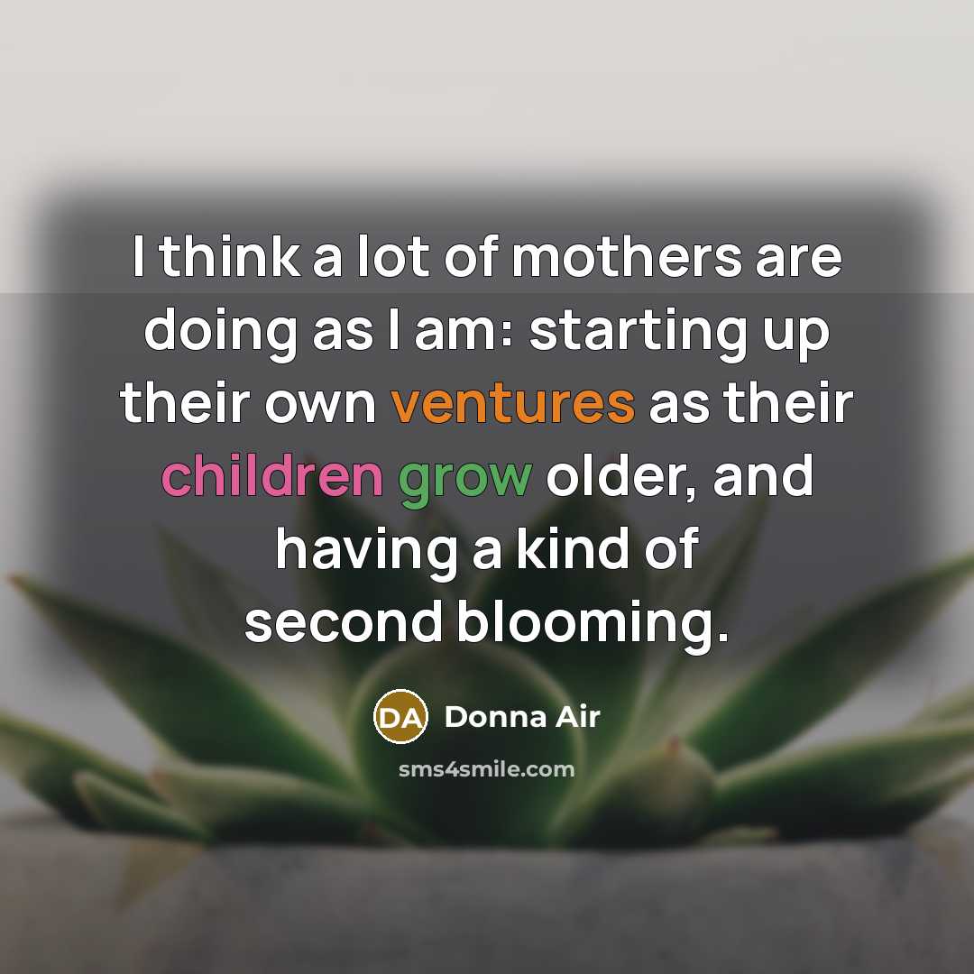 “I think a lot of mothers are doing as I…” quote by Donna Air